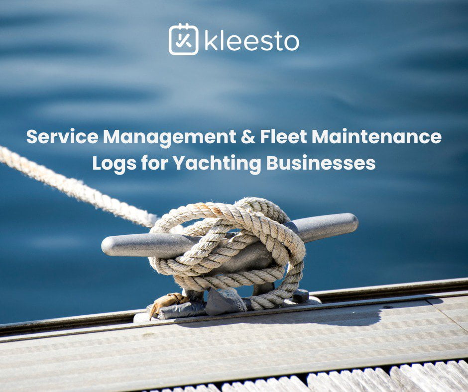 Service Management & Fleet Maintenance Logs for Yachting Businesses